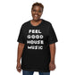 Feel Good House Music T-Shirt PLURTHLINGS 